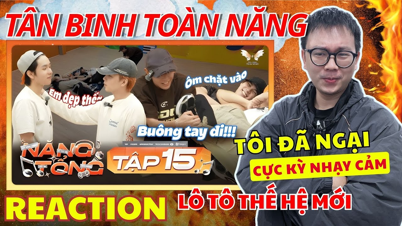 (REACTION) NĂNG TỔNG TẬP 15| Tôi đã ngại với nội dung CỰC KỲ NHẠY CẢM trong tập này