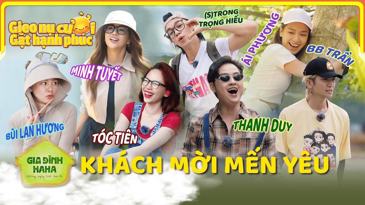 Gieo Nụ Cười – Gặt Hạnh Phúc | Những khoảnh khắc ê hề của dàn khách mời trong Gia Đình Haha