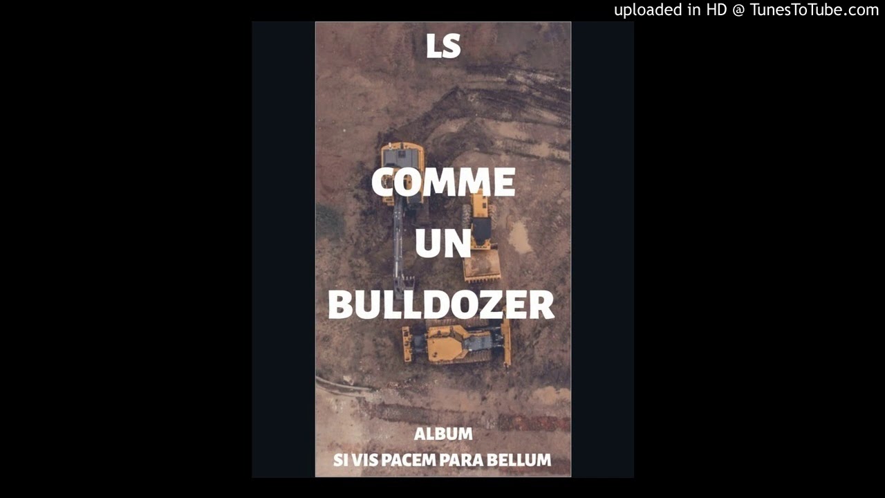LS - Comme un bulldozer