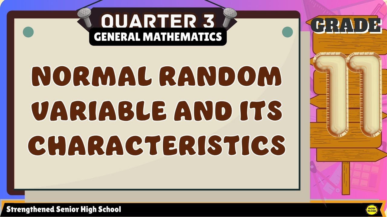 THE NORMAL DISTRIBUTION AND ITS PROPERTIES || GRADE 11 STATISTICS AND PROBABILITY Q3