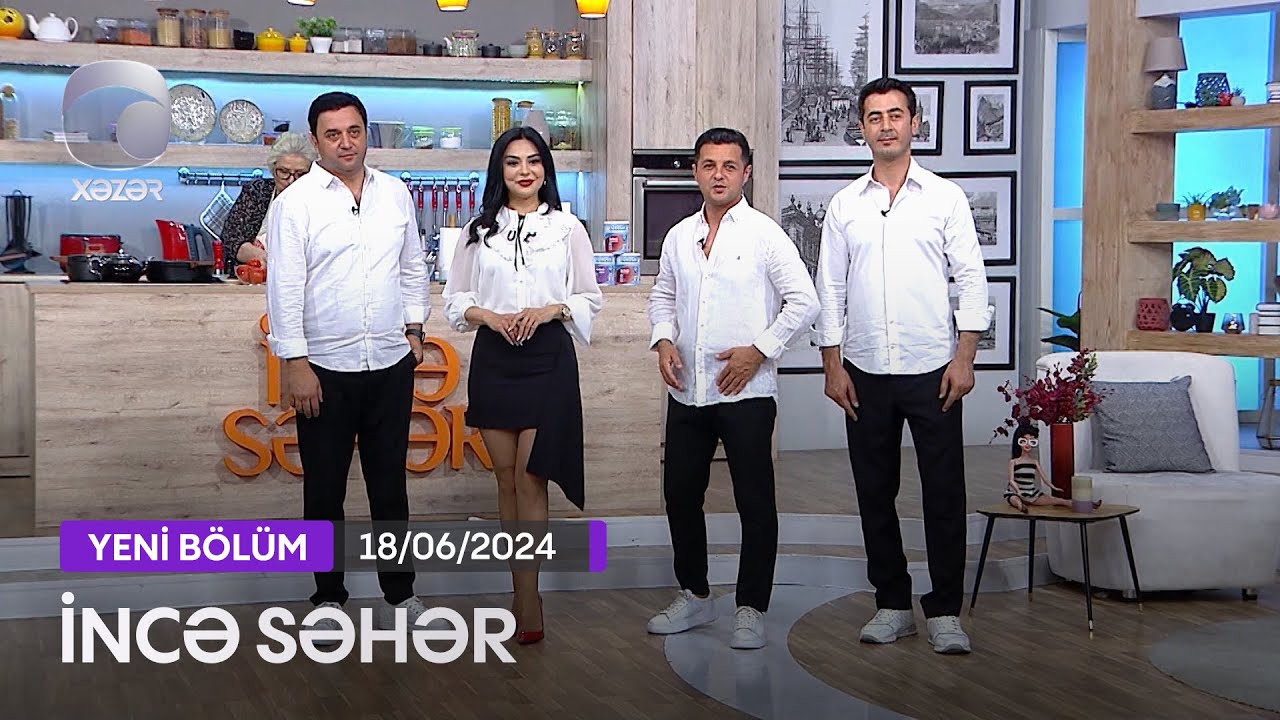 İncə Səhər - Nazilə Səfərli, Mənzurə Musayeva, Cövdət Şükürov, Bəturə Hüseynova  18.06.2024