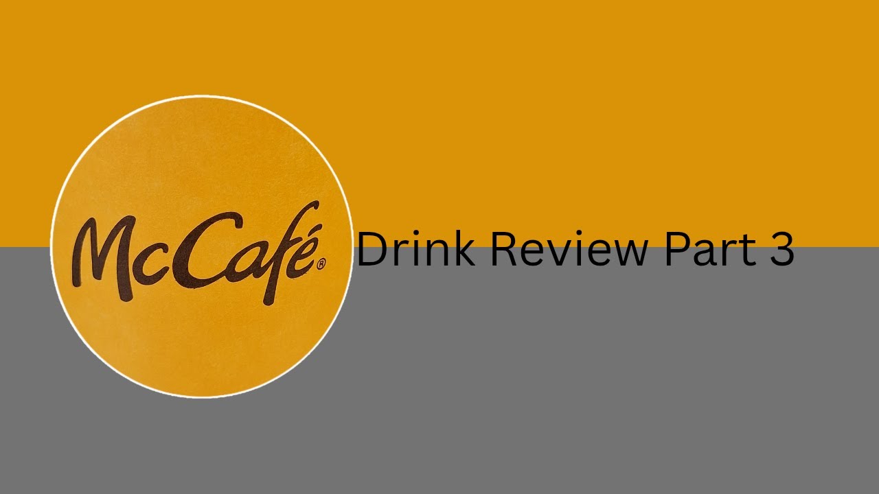 McCafé Drinks Review Part 3