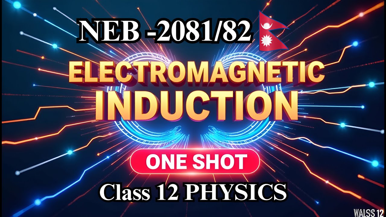 Electromagnetic Induction ( One Shot ) In Nepali || Class 12 Physics || NEB