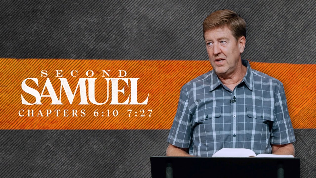 Verse by Verse Bible Study  |  2 Samuel 6:10-7:27  |  Gary Hamrick