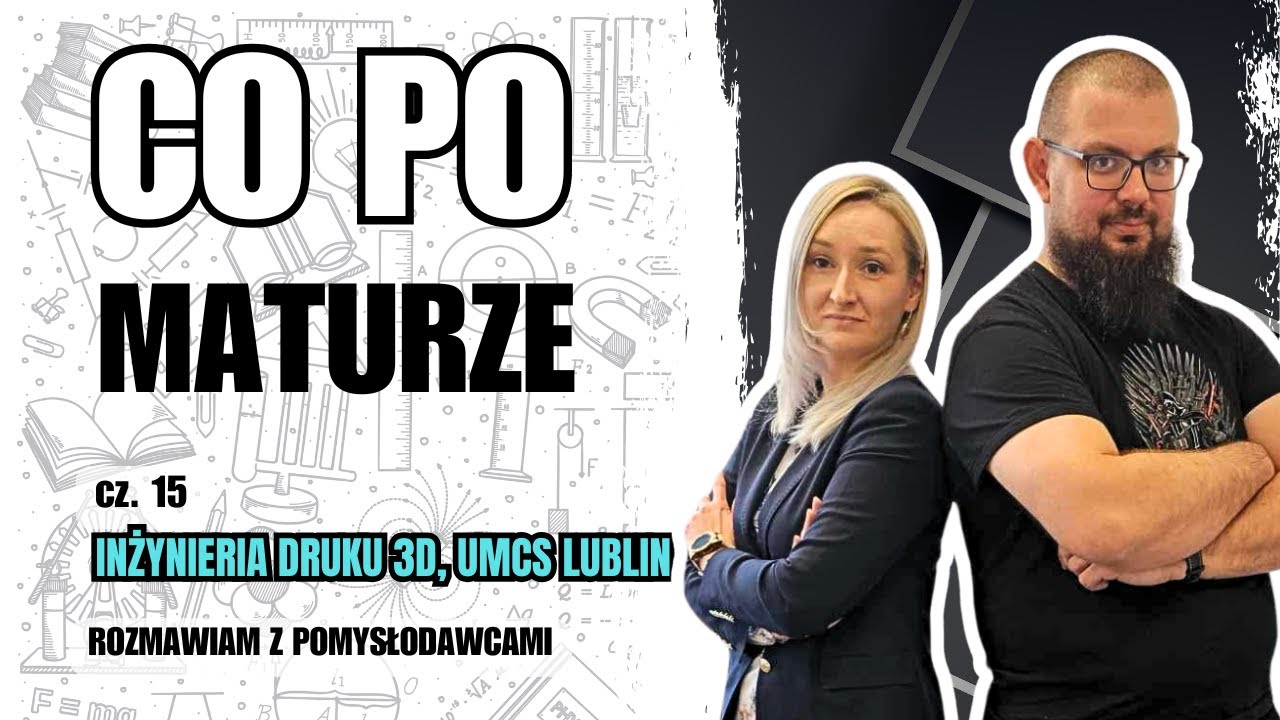 Jaki kierunek studiów wybrać? Odcinek 15 - Inżynieria druku 3D