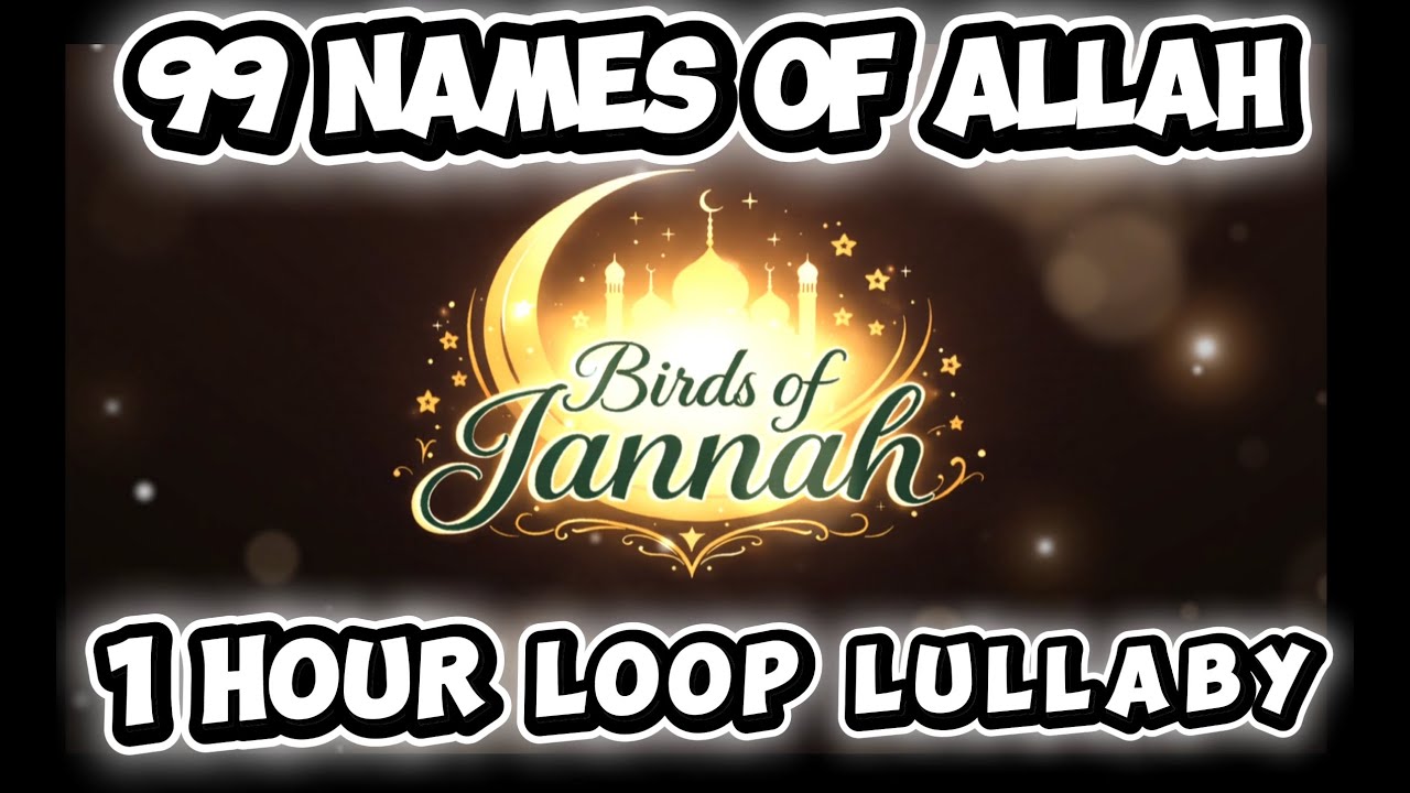 99 names of Allah Lullaby | 60 minutes | Asma ul Husna