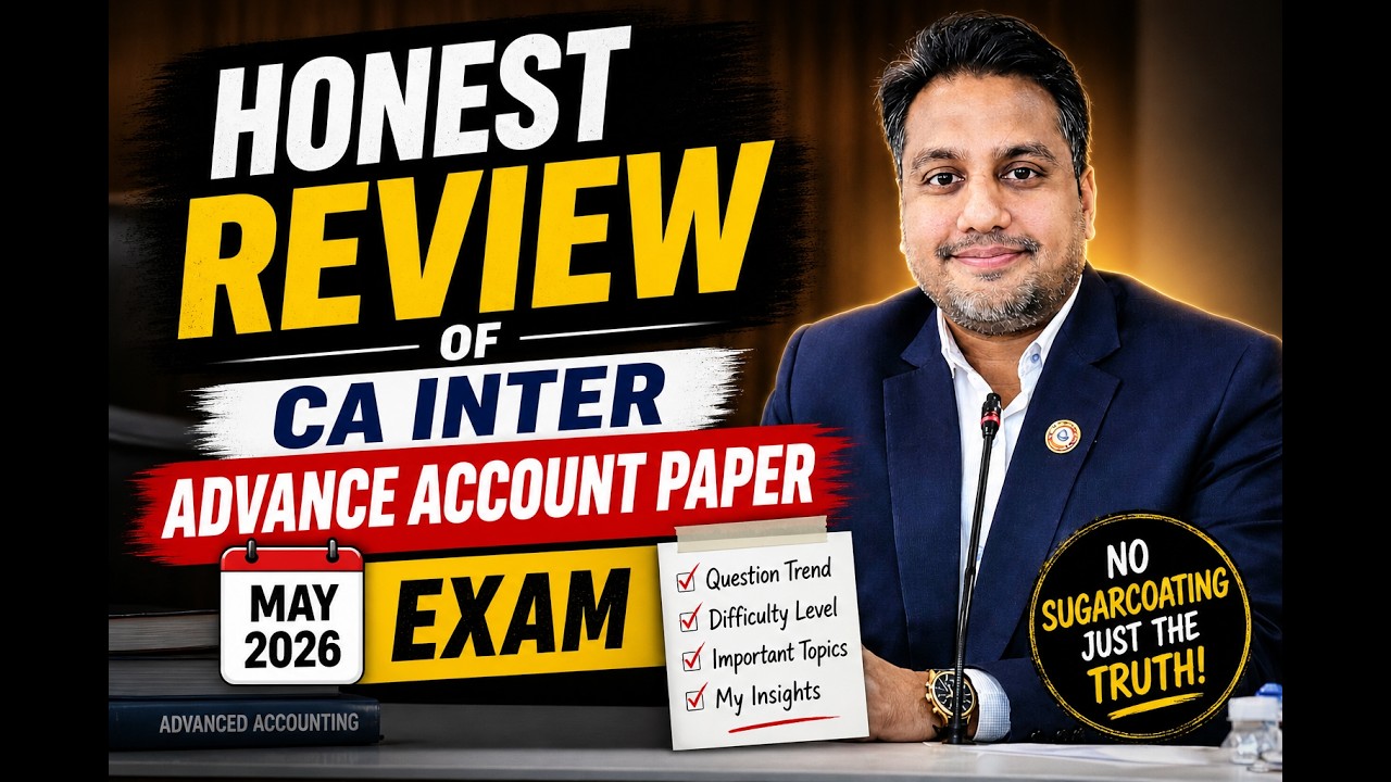 Honest Review of CA Inter Advance Accounts Paper May 2026 Full Breakdown 