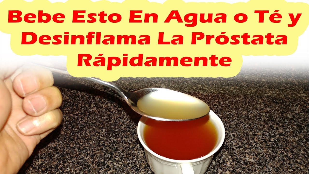 COMO DESINFLAMAR LA PROSTATA NATURALMENTE Remedios Caseros Para La Prostata Inflamada