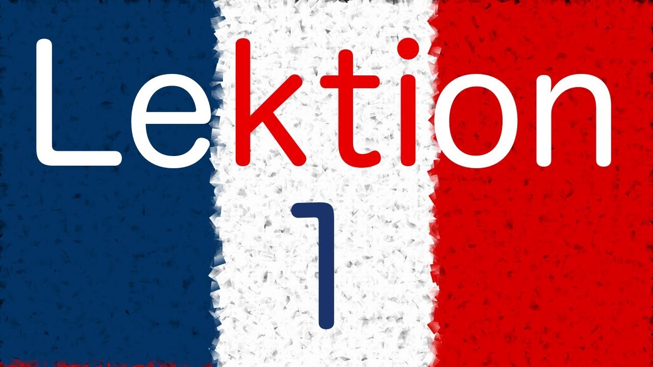 Französisch lernen - Begrüßung - Hallo und Tschüß - Lektion 1