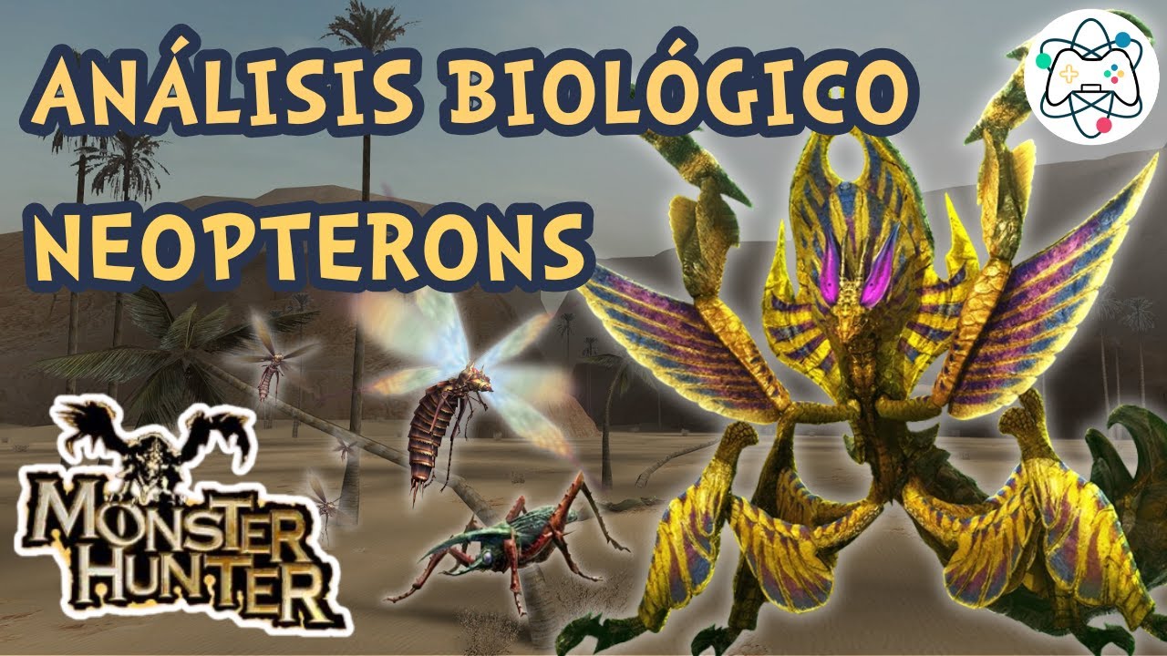 NEOPTERONS | MONSTER HUNTER | EVOLUCI&Oacute;N DEL DISE&Ntilde;O BIOL&Oacute;GICO