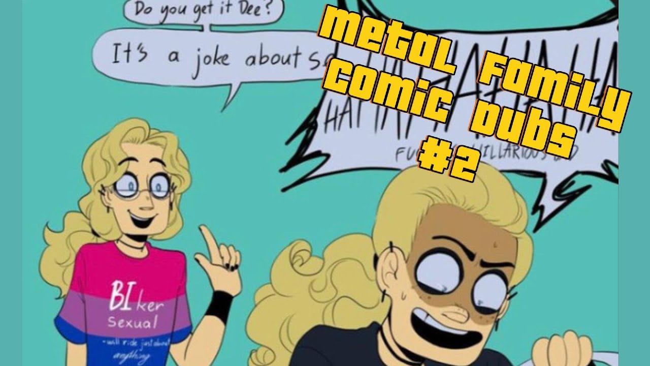 Metal Family Comic Dub Compilation #2 (CWs IN DESC)