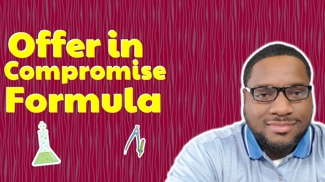 Offer in Compromise Formula: How to Settle Your Tax Debt for Less Than You Owe.
