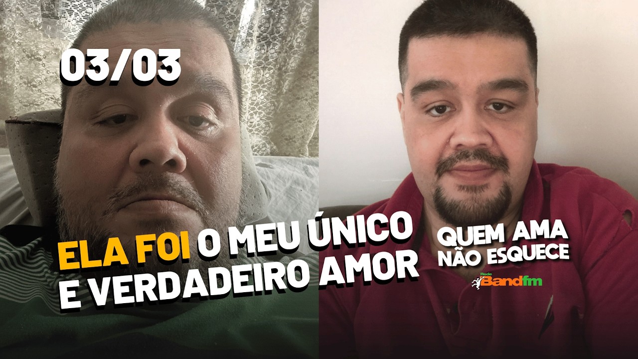 ELA FOI O MEU ÚNICO E VERDADEIRO AMOR - HISTÓRIA DO ALYSSON | QUEM AMA NÃO ESQUECE 03/03/26