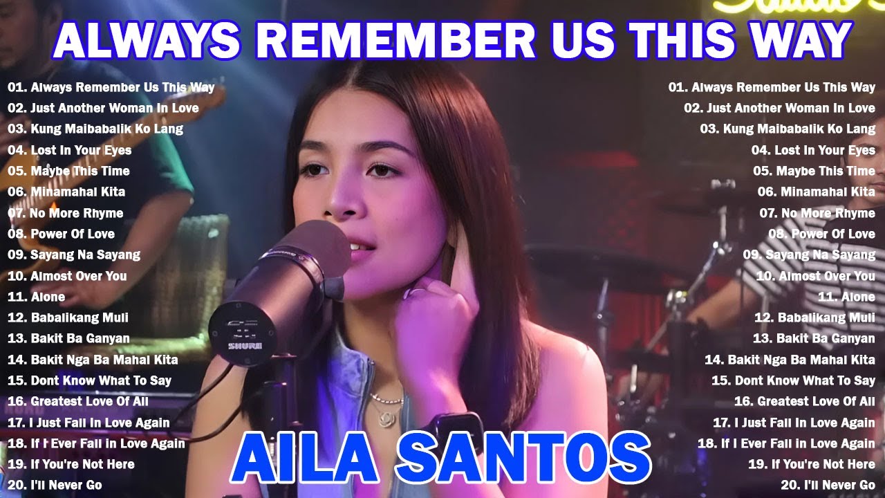 Aila Santos Cover Love Song 2025| Nonstop Slow Rock Collection | Always Remember Us This Way