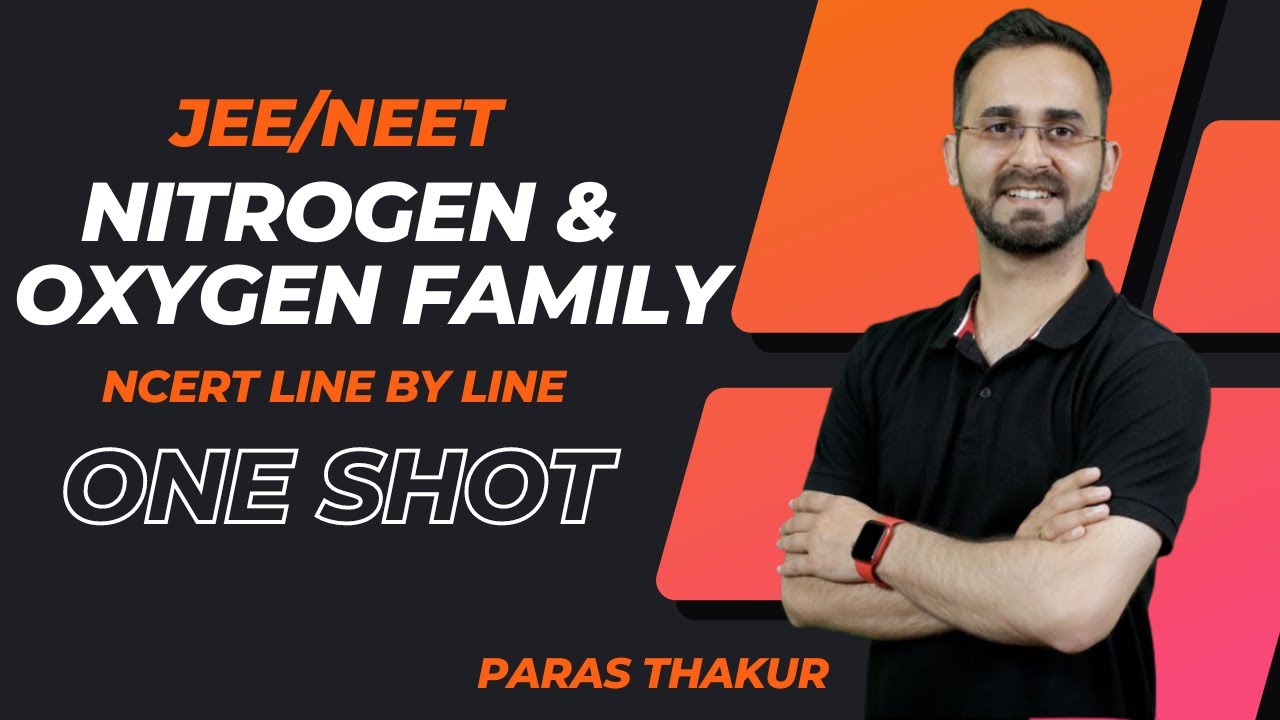 P Block Elements 12th - Nitrogen & Oxygen family | ONE SHOT | NCERT Revision | Paras Sir