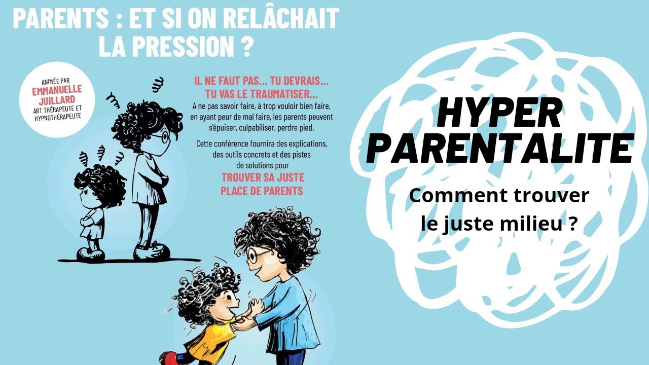 Hyperparentalité - Comment être (ou rester !) le parent que vous souhaitez être avec votre enfant