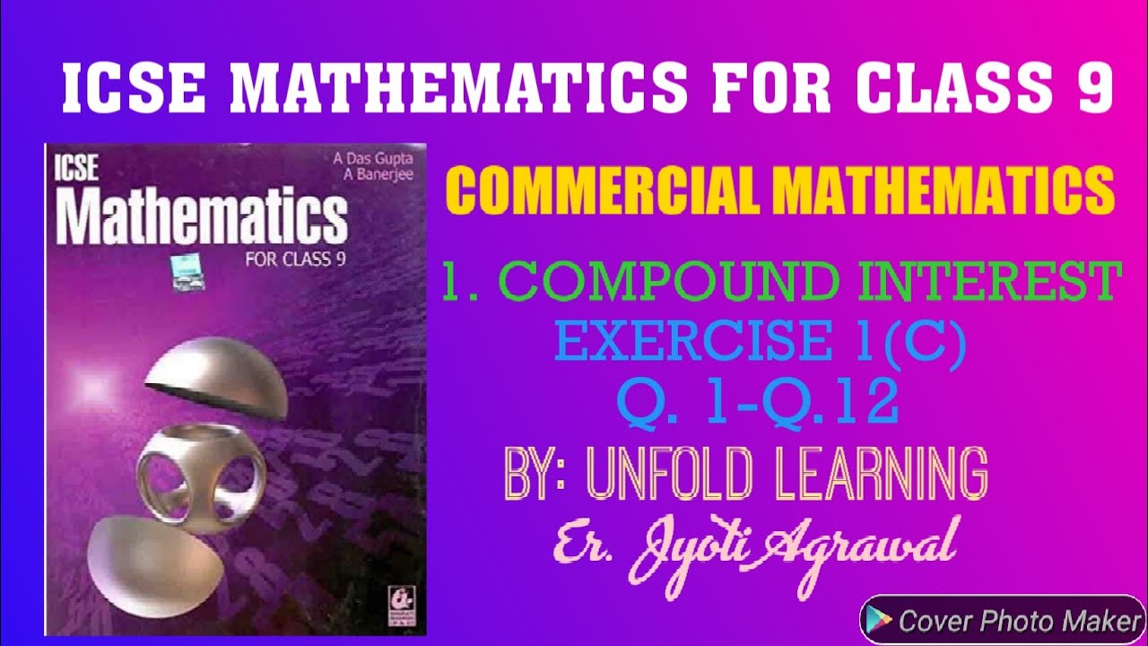 ICSE|Mathematics|Class 9|Solutions|A Das Gupta|Commercial Mathematics|Compound Interest|Ex.1C|Q1-Q12