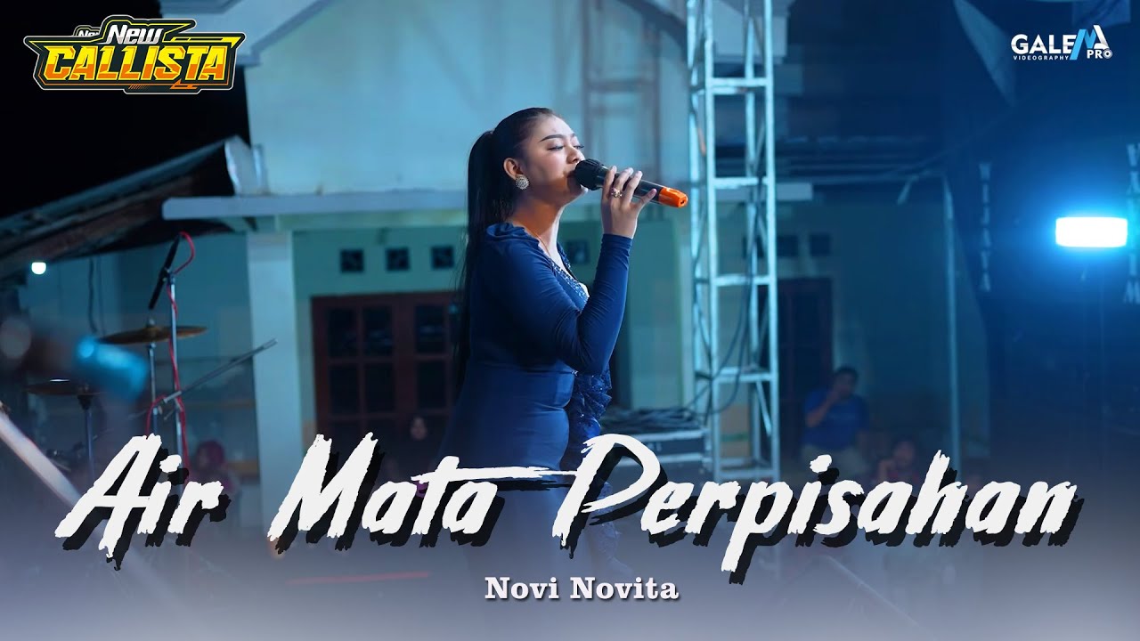 AIR MATA PERPISAHAN NOVI NOVITA | NEW CALLISTA LIVE SAWEN