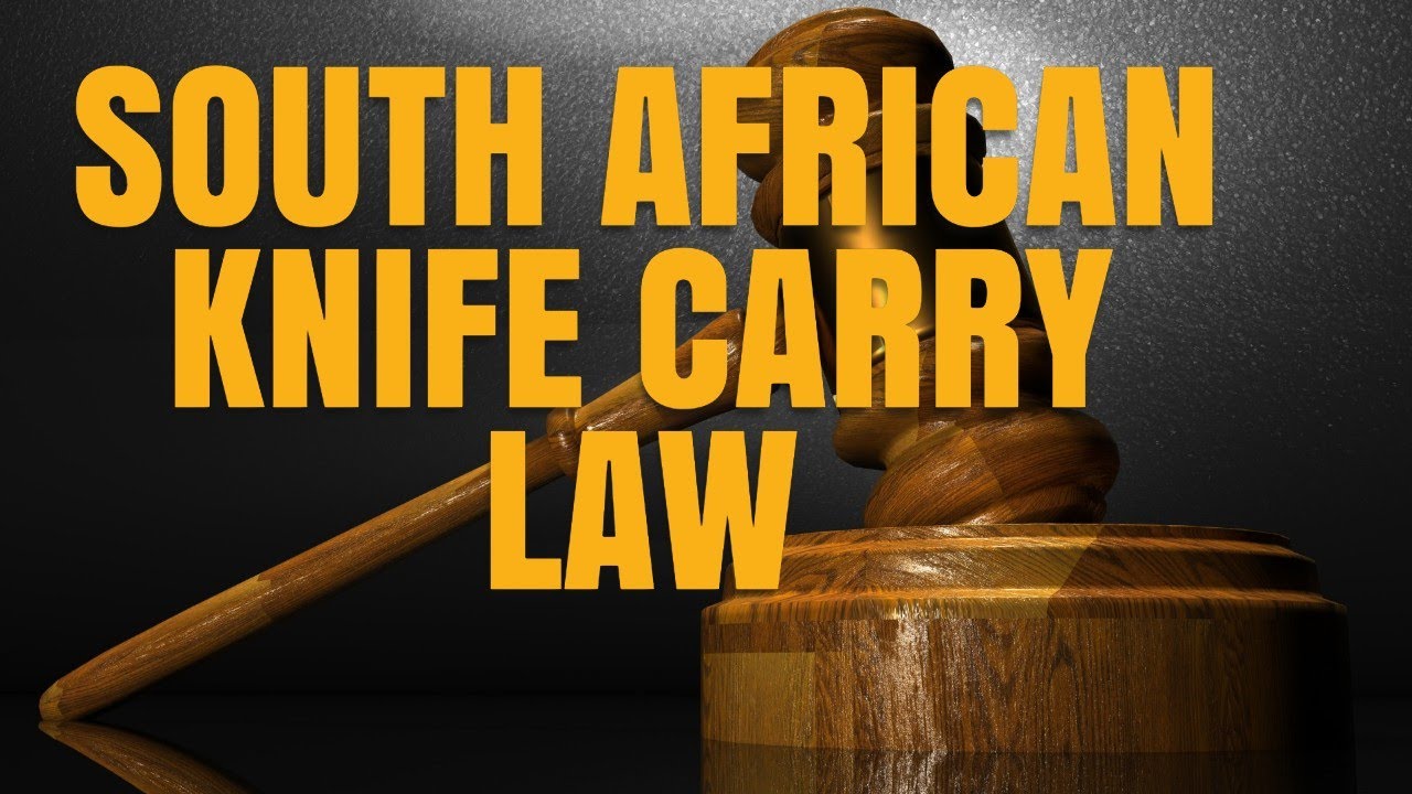 SOUTH AFRICAN KNIFE CARRY LAW.