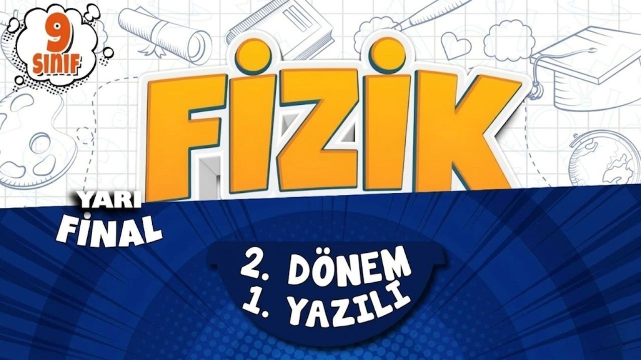 9. SINIF FİZİK YAZILI HAZIRLIK- YARI FİNAL | 2. Dönem 1. Yazılı | 2026