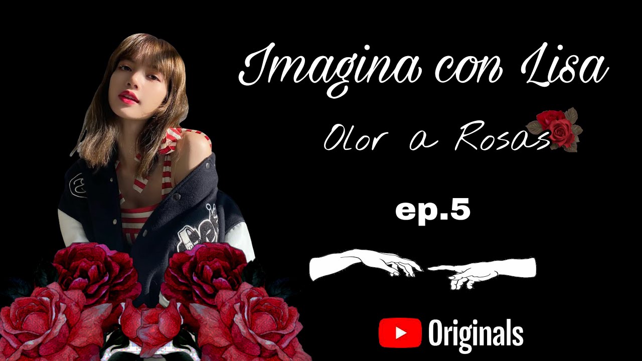 Imagina con Lisa-Olor a rosas 🌹💞💥 [cap 5] ESTRENO