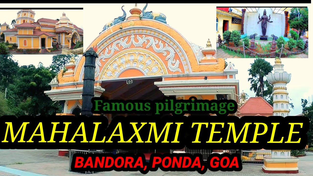 THE FAMOUS  SHREE MAHALAXMI TEMPLE , BANDORA, PONDA, GOA.