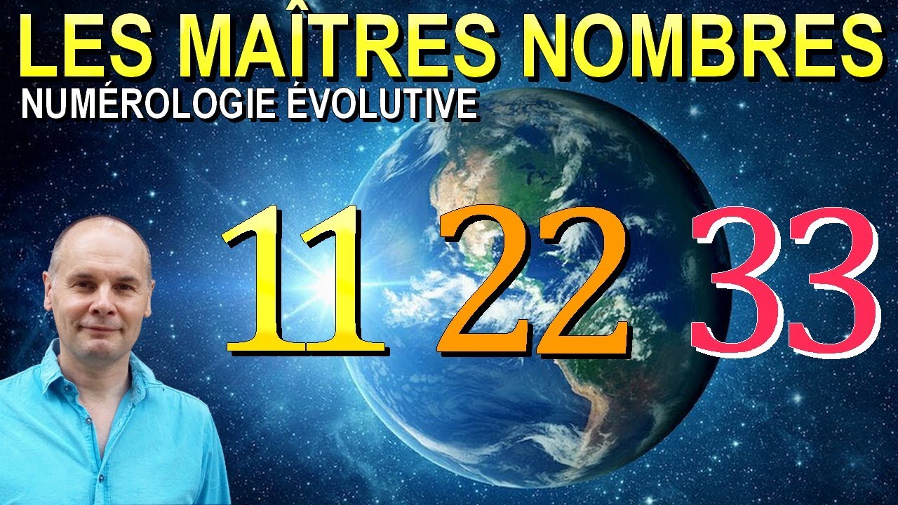 Les Maîtres Nombres 11, 22 et 33 - Numérologie Evolutive