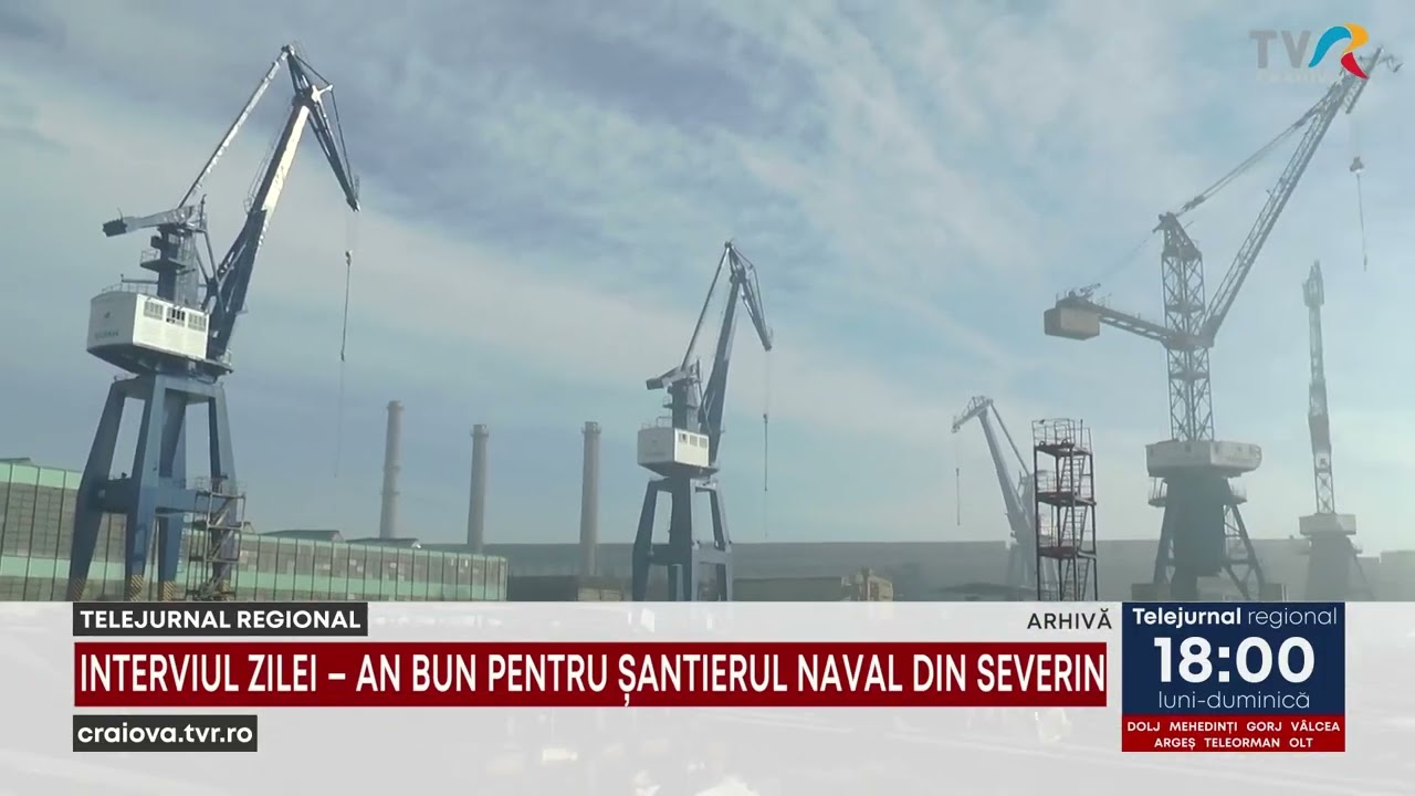 INTERVIUL ZILEI – AN BUN PENTRU ȘANTIERUL NAVAL DIN SEVERIN