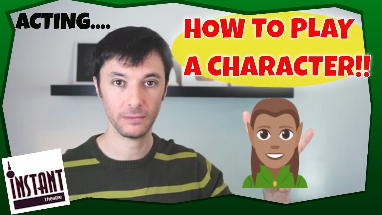 HOW TO  ACT LIKE A DIFFERENT CHARACTER | Character building tips for actors and actresses