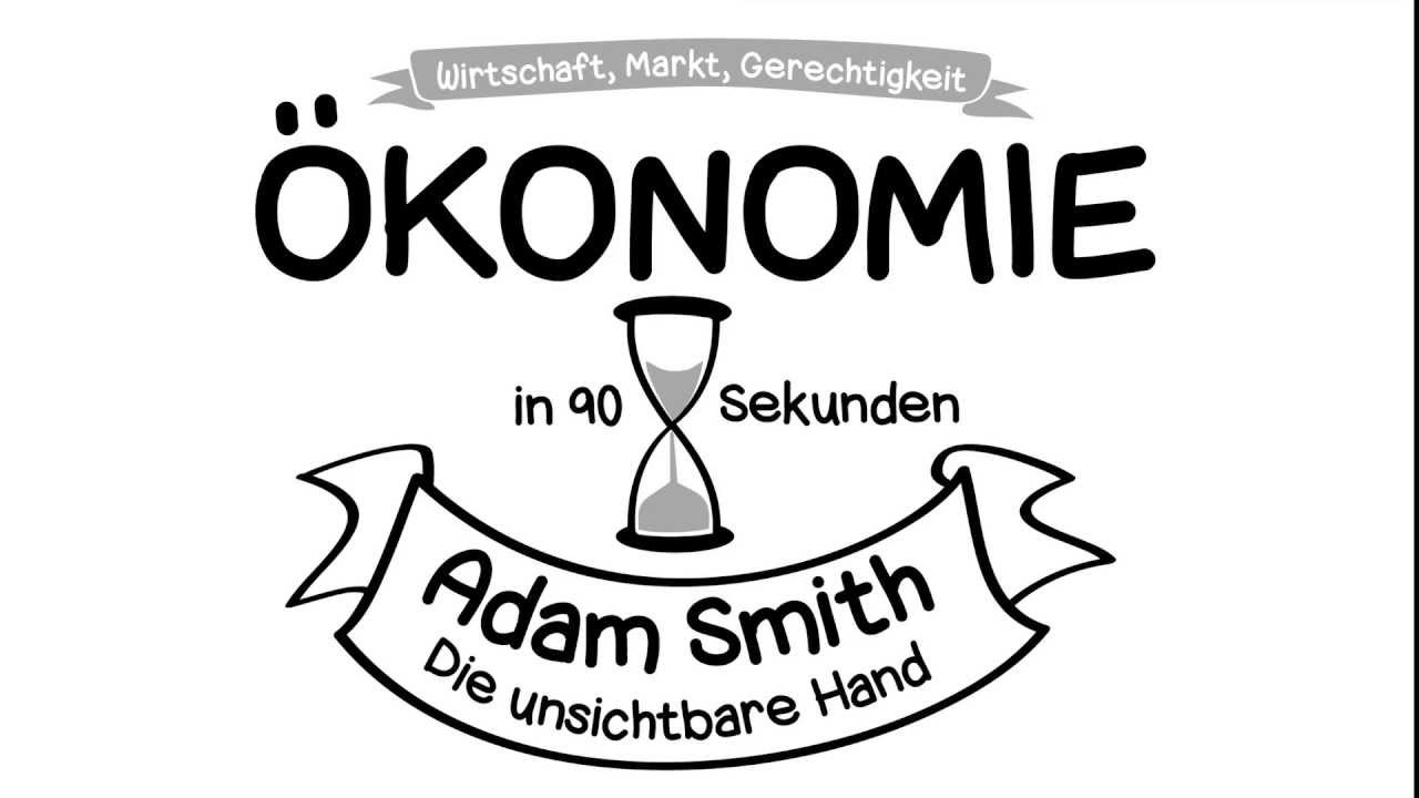 Ökonomie in 90 Sekunden: Adam Smith und die unsichtbare Hand
