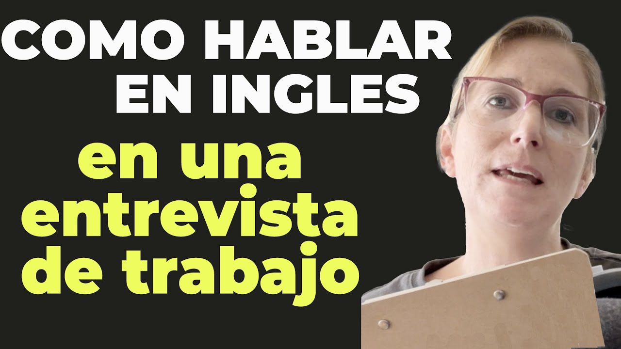 Como Hablar en Inglés en una Entrevista de Trabajo - How to Speak English in a Job Interview