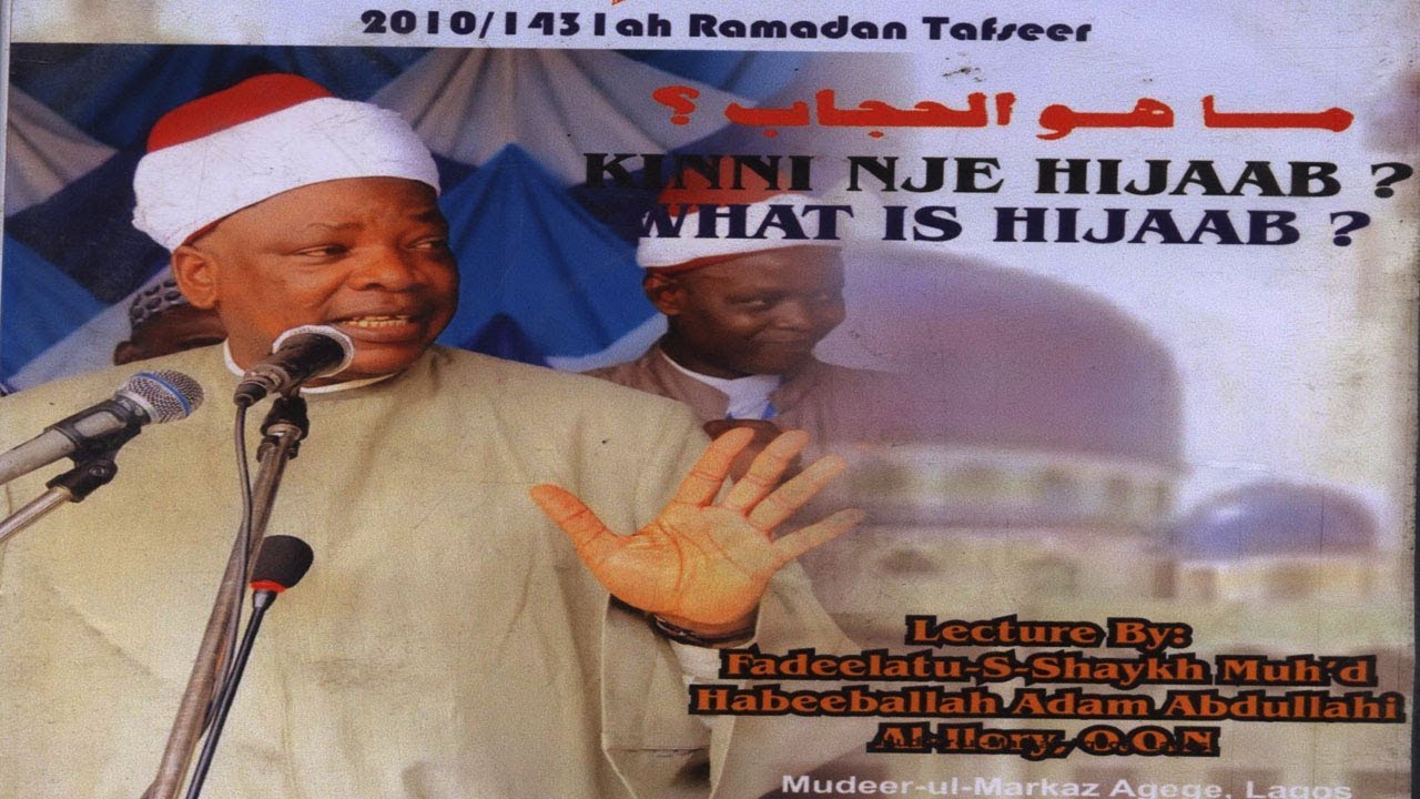 WHAT IS HIJAB PART 2 - Sheikh Habibullahi Adam Al Ilory R T A