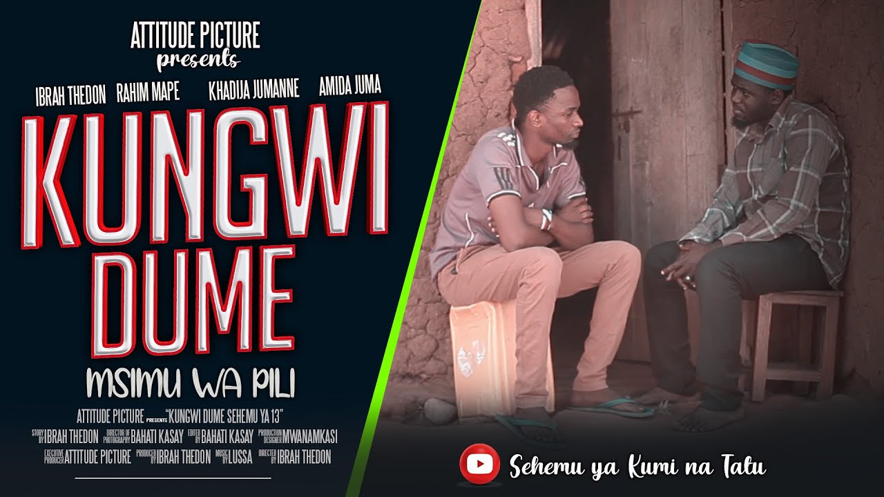 KUNGWI DUME sehemu ya Kumi na Tatu