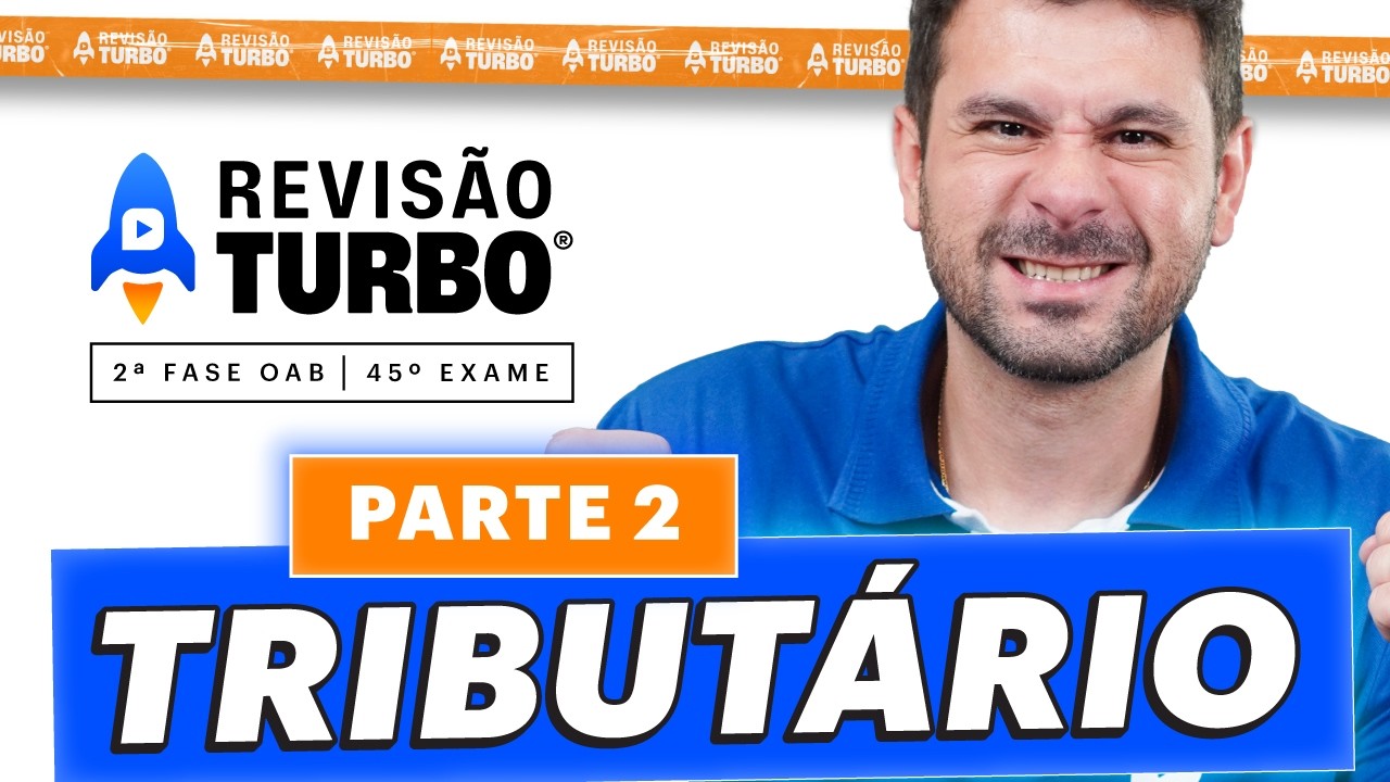 Revisão Turbo 2ª Fase 45º Exame OAB | Direito Tributário