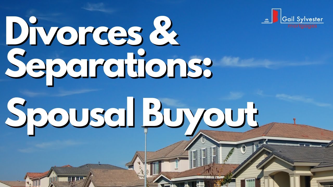 Divorces & Separations: Spousal Buyout | Gail Sylvester Mortgages
