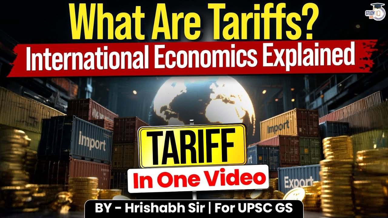 Tariffs In International Economics Explained By  Hrishabh Singh | Economics Optional | StudyIQ IAS