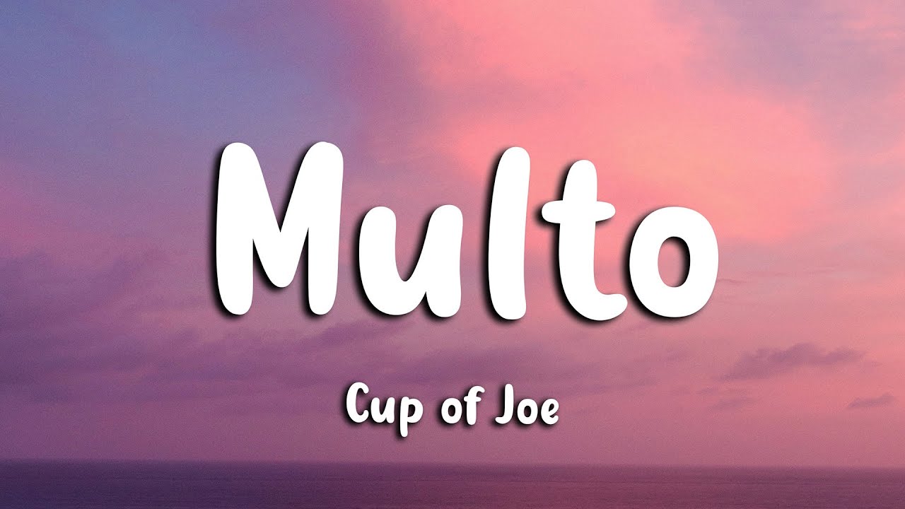 Cup of Joe - Multo (Lyrics)