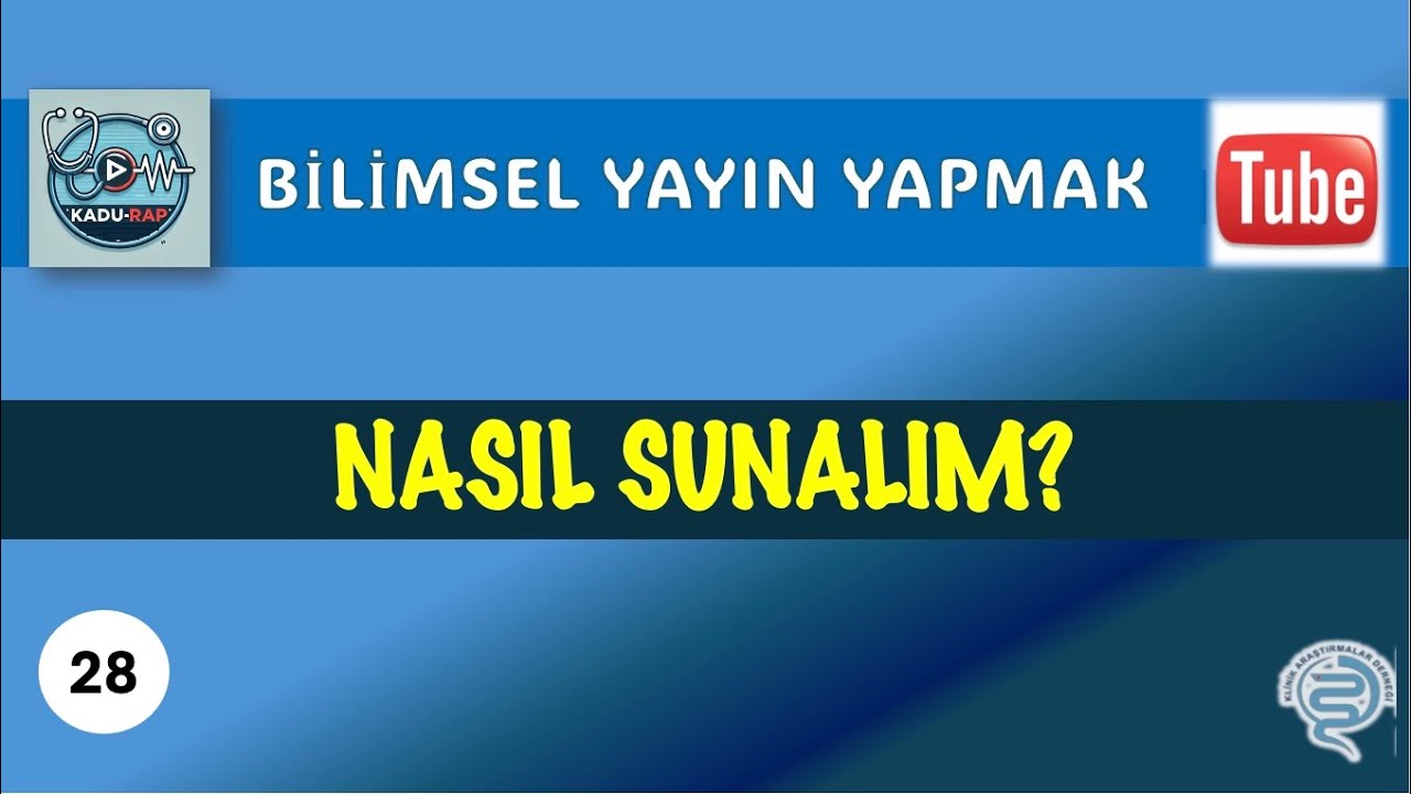 NASIL SUNALIM / Bilimsel Makale Yazmak Serisi  (Writing a Scientific Article)