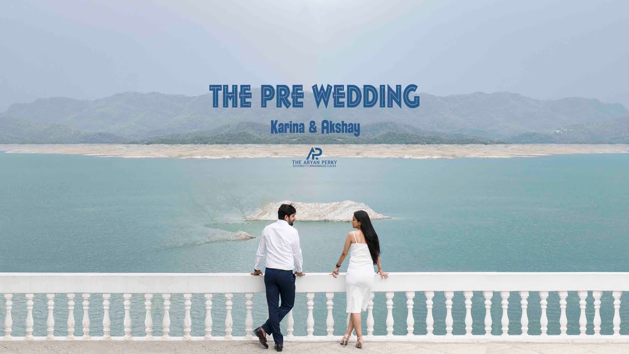 Best Pre Wedding 2023 || Karina & Akshay  Una Himachal The aryan Perky clicks Hisar