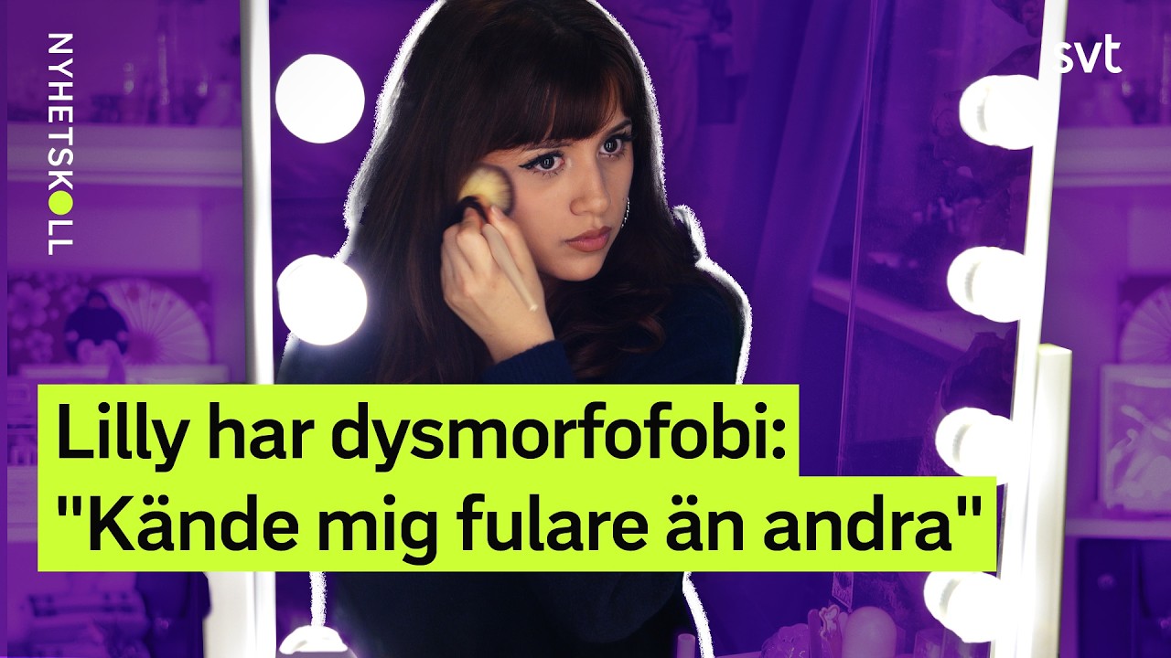 Lilly har BDD: “Jag kände mig fulare än andra“