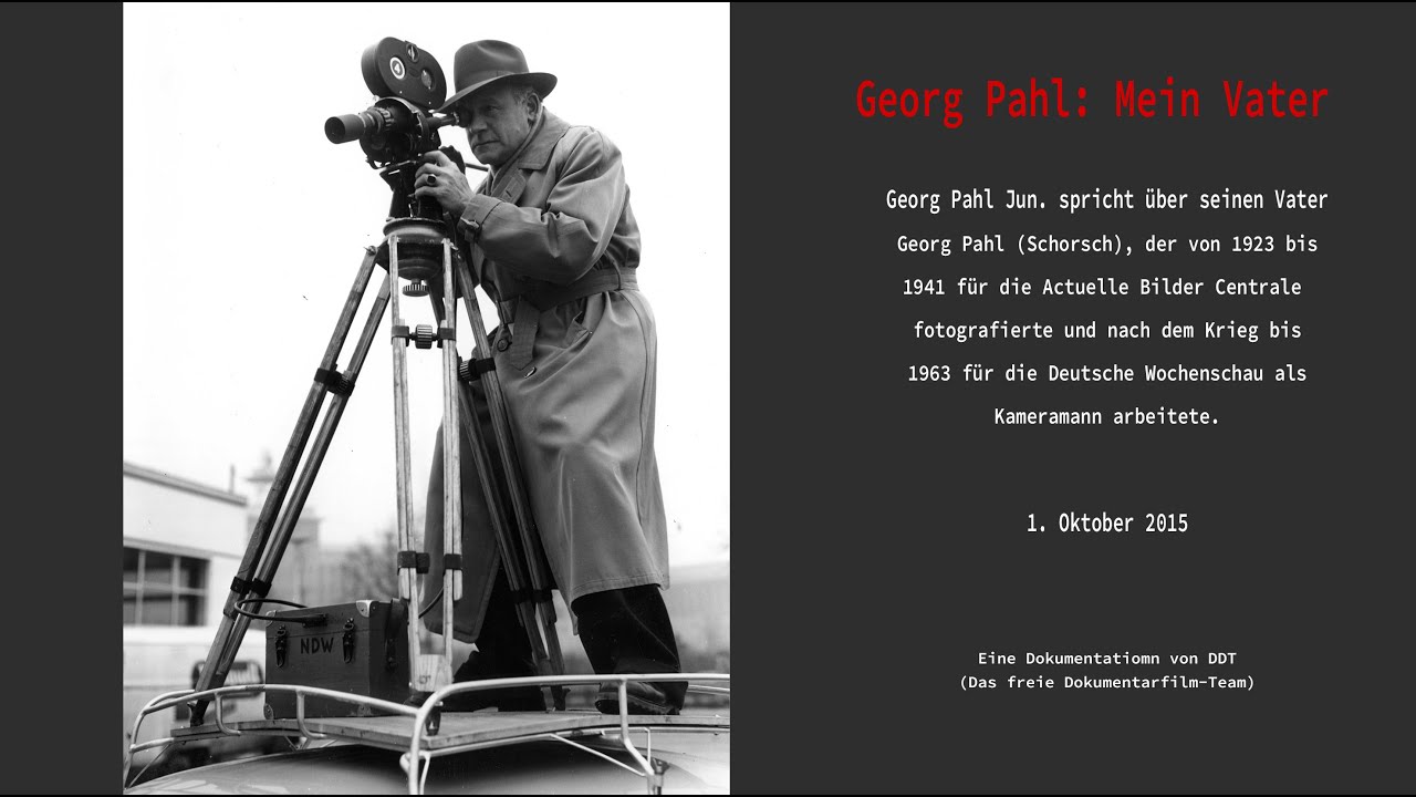 Schorsch, mein Vater, der Fotograf und Kameramann Georg Pahl