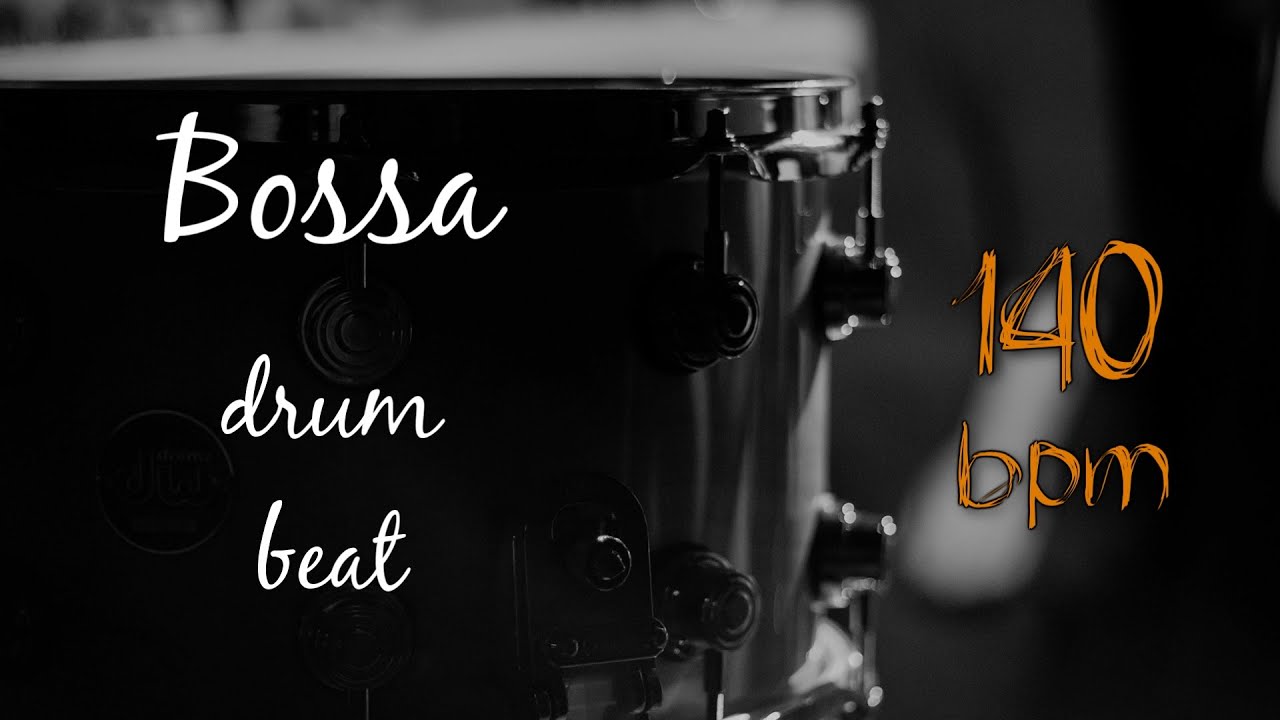 Bossa Drum Beat - 140 bpm