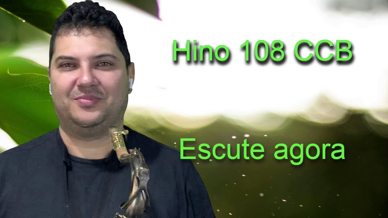 Hino 108 CCB  +  hinos BONUS  - &Eacute; Jesus a Fonte de Riqueza -  Sax Tenor Sib @Josu&eacute;Pestilho