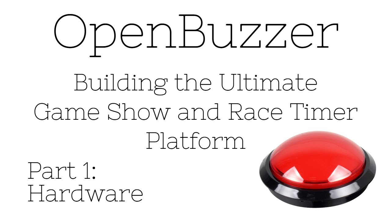 OpenBuzzer - Building the ultimate open source game show buzzer platform - Part 1
