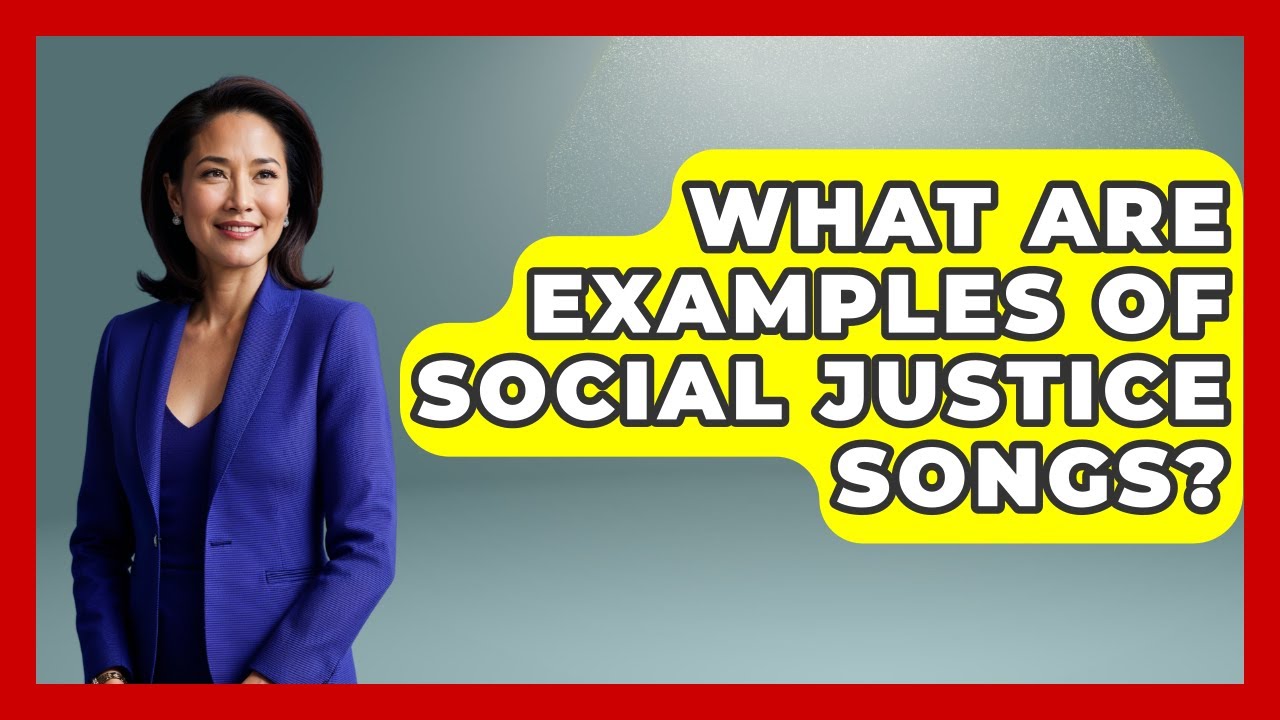 What Are Examples Of Social Justice Songs? - Holy Harmonies
