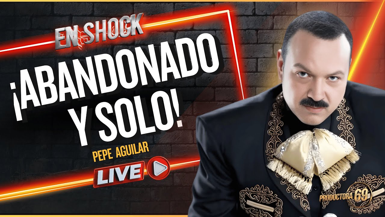 ¡ PEPE AGUILAR DESCUBRE SU LAMENTABLE REALIDAD !