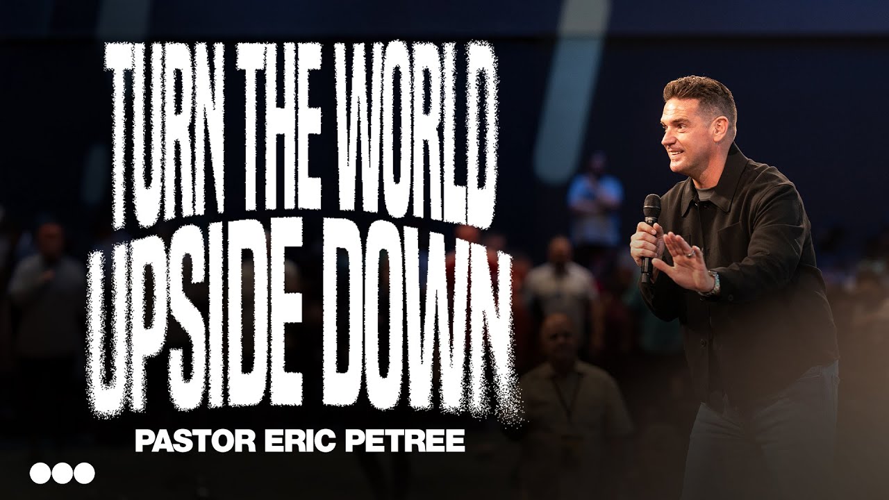 Turn The World Upside Down | Eric Petree | Citygate Church
