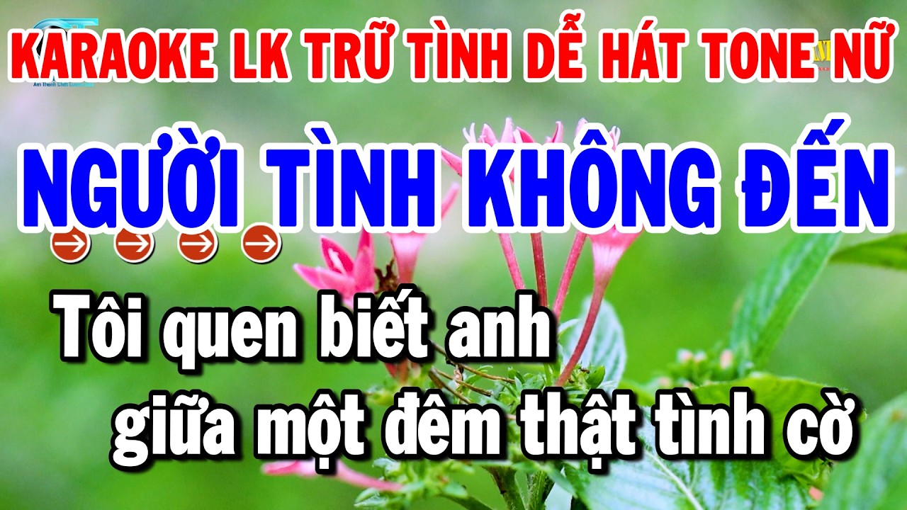 Karaoke Liên Khúc Tone Nữ Nhạc Sống Dễ Hát 2025 | Người Tình Không Đến - Chiều Sân Ga | Thanh Hải