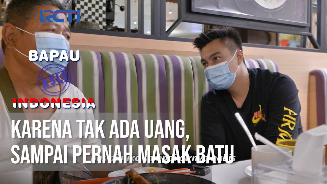 BAPAU ASLI INDONESIA - Karena Tak Ada Uang, Sampai Pernah Masak Batu