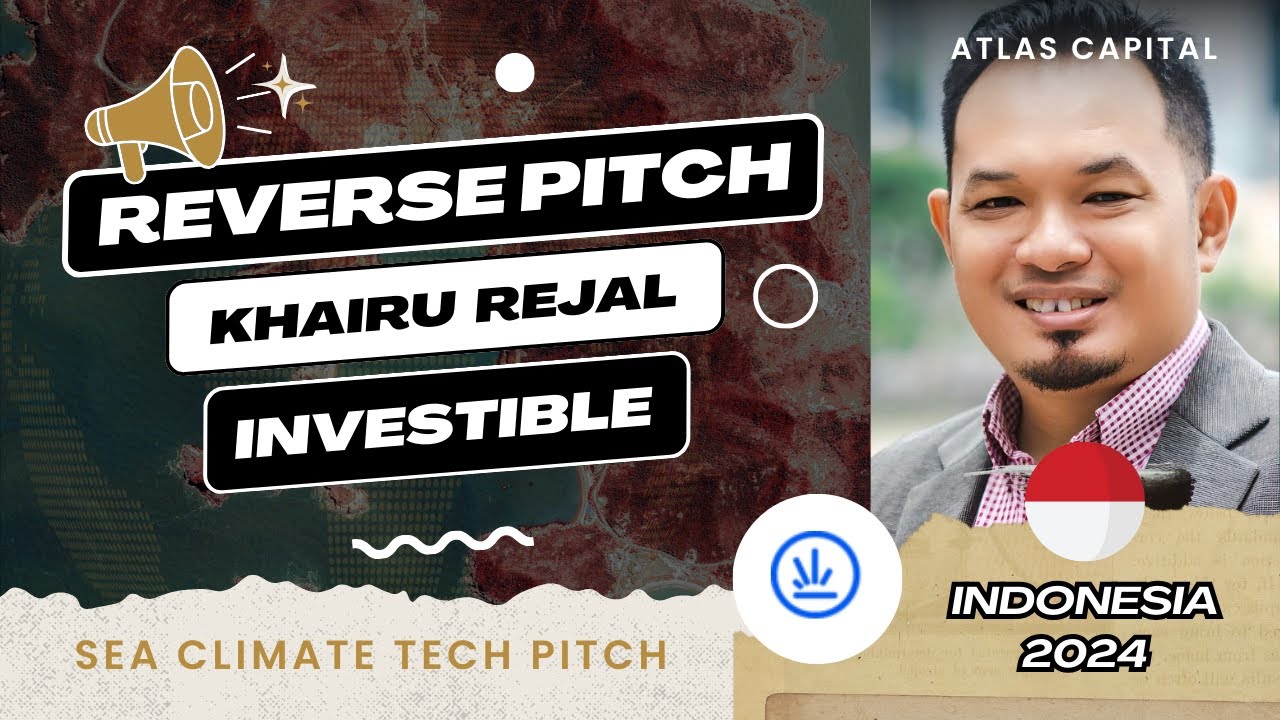 Climate Tech Reverse Pitch #Indonesia | Investible | Khairu Rejal